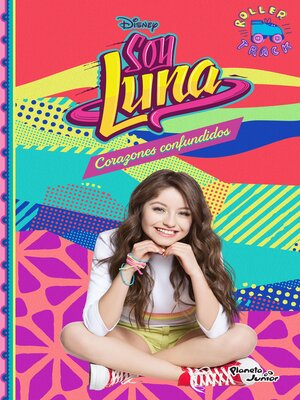 cover image of Soy Luna 9. Corazones confundidos